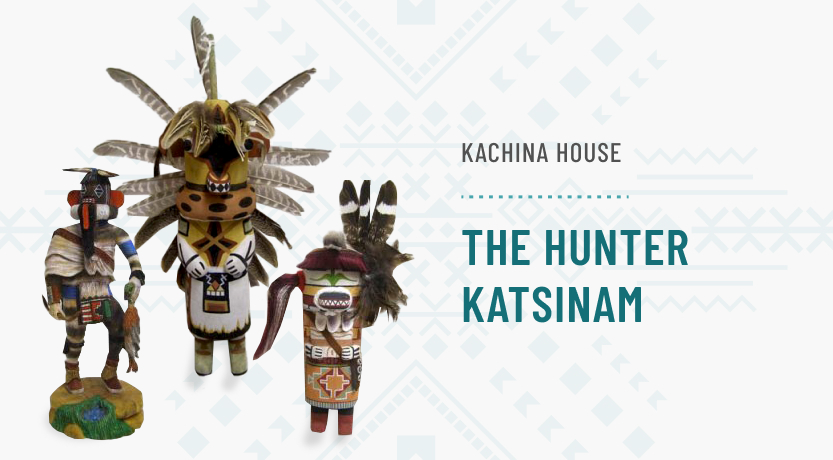 Learn About the Hunter Katsinam