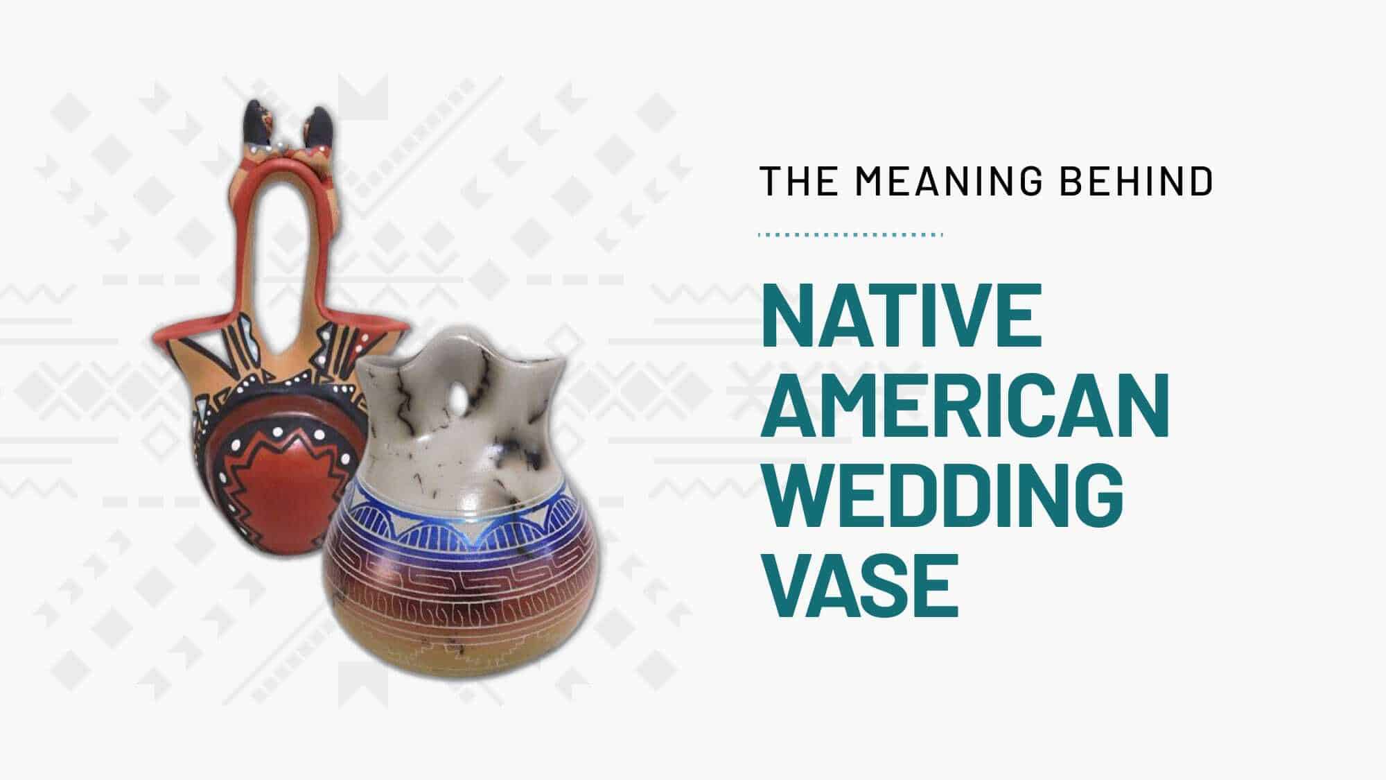 Native American Wedding Vase Meaning Kachina House