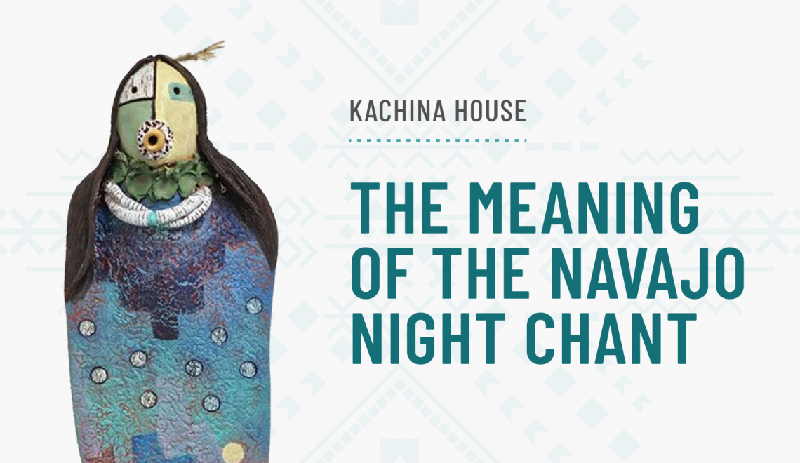 What Is The Meaning Of The Navajo Night Chant?