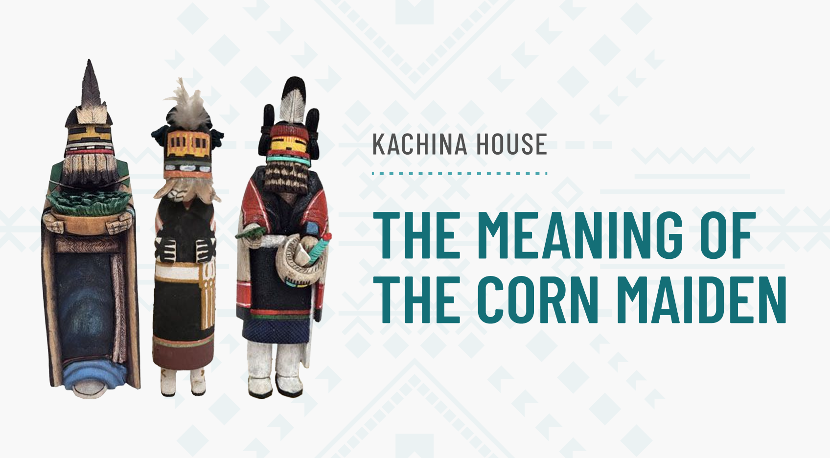 The Corn Maiden: Meaning & Traditions | Kachina House