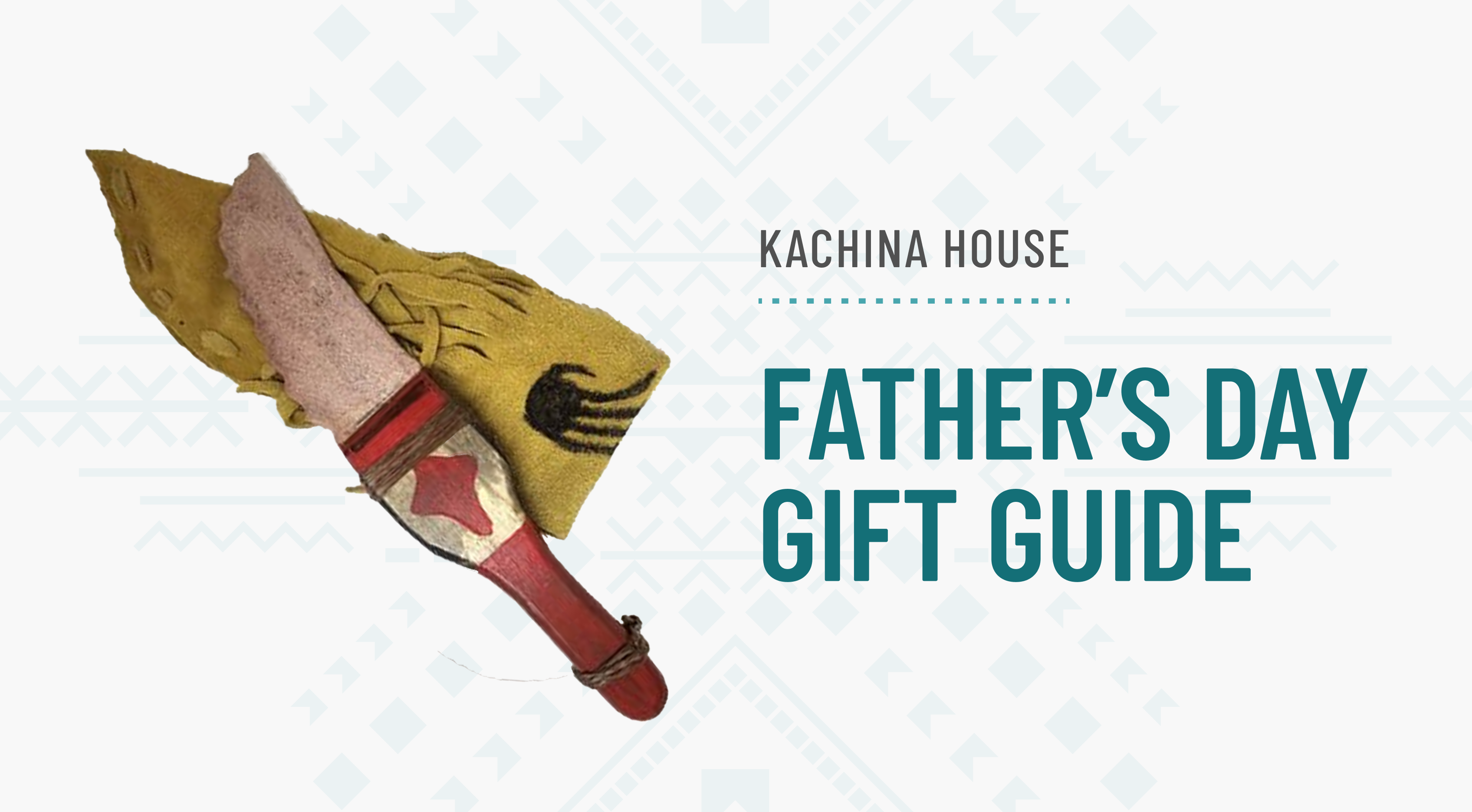 Native American Father's Day Gift Guide 2024 Kachina House